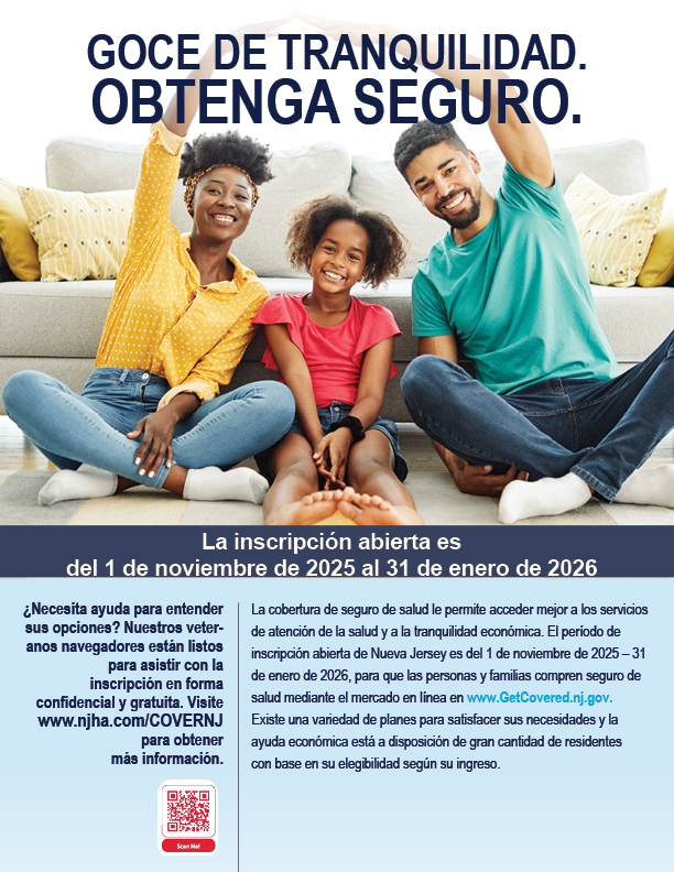 Rest Assured. Get Insured. Health insurance coverage gives you better access to healthcare services and financial peace of mind. There are a variety of plans to meet your needs, and financial help is available to many residents, based on income eligibility. Need help understanding your options? Our veteran navigators are here to help with free, confidential enrollment assistance. Visit www.njha.com/COVERNJ to learn more.